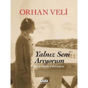 Yalnız Seni Arıyorum - Orhan Veli Kanık