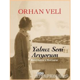 Yalnız Seni Arıyorum - Orhan Veli Kanık