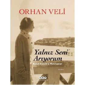 Yalnız Seni Arıyorum - Orhan Veli Kanık