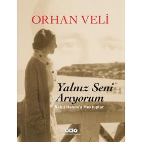 Yalnız Seni Arıyorum - Orhan Veli Kanık