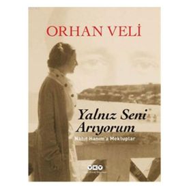 Yalnız Seni Arıyorum - Orhan Veli Kanık