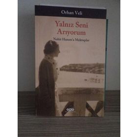 Yalnız Seni Arıyorum - Orhan Veli Kanık