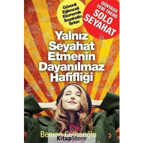 Yalnız Seyahat Etmenin Dayanılmaz Hafifliği - Benian Çulhaoğlu