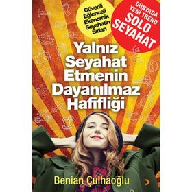 Yalnız Seyahat Etmenin Dayanılmaz Hafifliği - Benian Çulhaoğlu