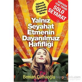 Yalnız Seyahat Etmenin Dayanılmaz Hafifliği - Benian Çulhaoğlu
