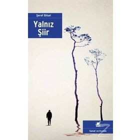 Yalnız Şiir - Şeref Bilsel