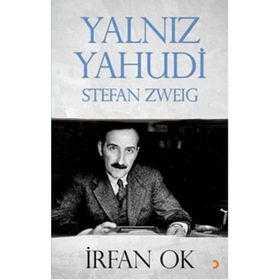 Yalnız Yahudi Stefan Zweig - İrfan Ok