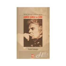 YALNIZ YÜRÜYEN ADAMIN ŞARKISI AHMED ŞAMLU VE ŞİİRİ - HICABI KIRLANGIÇ