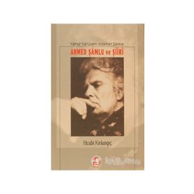 YALNIZ YÜRÜYEN ADAMIN ŞARKISI AHMED ŞAMLU VE ŞİİRİ - HICABI KIRLANGIÇ
