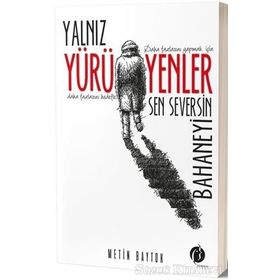 Yalnız Yürüyenler Sen Seversin Bahaneyi - Metin Baytok