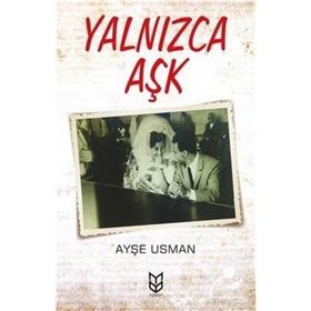 Yalnızca Aşk - Ayşe Usman
