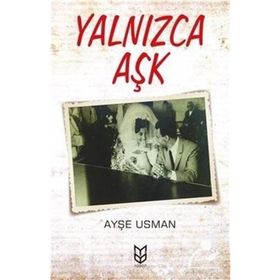 Yalnızca Aşk - Ayşe Usman