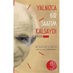 Yalnızca Bir Saatim Kalsaydı - Roger-Pol Droit