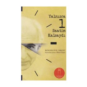 Yalnızca Bir Saatim Kalsaydı - Roger-Pol Droit
