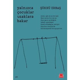 Yalnızca Çocuklar Uzaklara Bakar Kırmızı Kedi Yayınevi