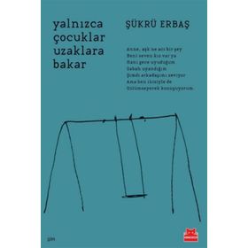 Yalnızca Çocuklar Uzaklara Bakar Kırmızı Kedi Yayınevi