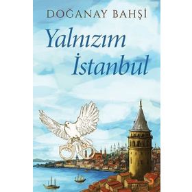 Yalnızım İstanbul - Doğanay Bahşi