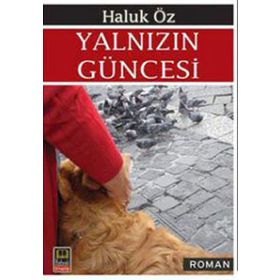 YALNIZIN GÜNCESİ - HALUK ÖZ