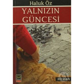 YALNIZIN GÜNCESİ - HALUK ÖZ