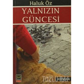 YALNIZIN GÜNCESİ - HALUK ÖZ