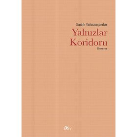 Yalnızlar Koridoru - Sadık Yalsızuçanlar