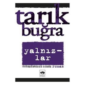 Yalnızlar - Tarık Buğra