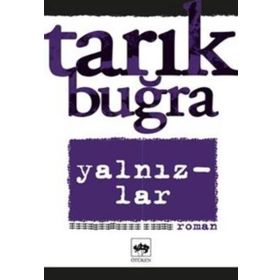 Yalnızlar - Tarık Buğra