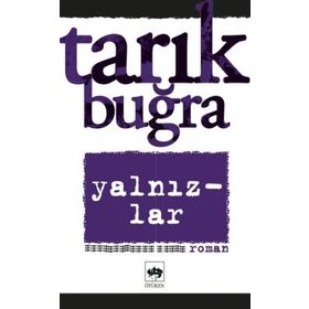 Yalnızlar - Tarık Buğra