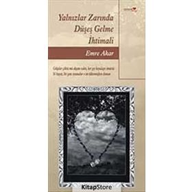 YALNIZLAR ZARINDA DÜŞEŞ GELME İHTİMALİ - EMRE AKAR