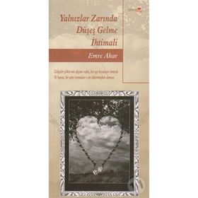 YALNIZLAR ZARINDA DÜŞEŞ GELME İHTİMALİ - EMRE AKAR