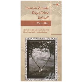 YALNIZLAR ZARINDA DÜŞEŞ GELME İHTİMALİ - EMRE AKAR