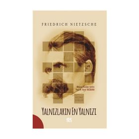 Yalnızların En Yalnızı - Friedrich Nietzsche