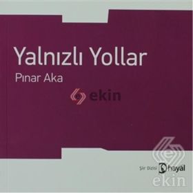 YALNIZLI YOLLAR - PINAR AKA