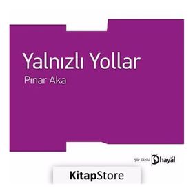 YALNIZLI YOLLAR - PINAR AKA