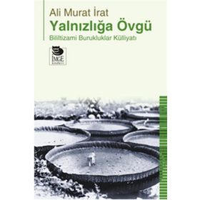 YALNIZLIĞA ÖVGÜ - DILEK SALİHOĞLU