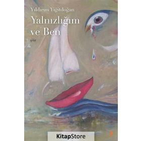 Yalnızlığım Ve Ben - Yıldırım Yiğitdoğan