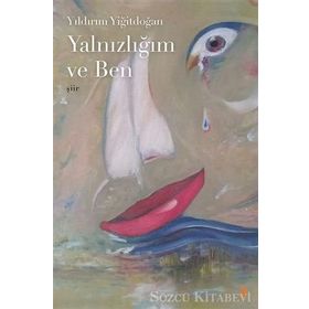 Yalnızlığım Ve Ben - Yıldırım Yiğitdoğan