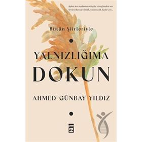 Yalnızlığıma Dokun - Ahmed Günbay Yıldız