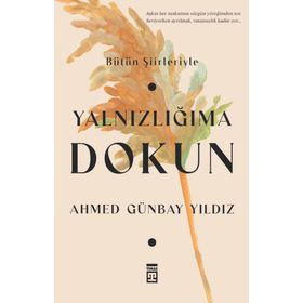 Yalnızlığıma Dokun - Ahmed Günbay Yıldız