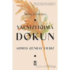 Yalnızlığıma Dokun - Ahmed Günbay Yıldız