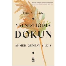 Yalnızlığıma Dokun - Ahmed Günbay Yıldız