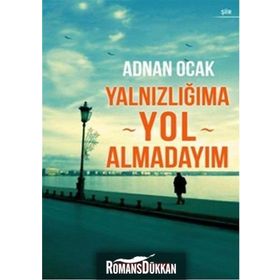 YALNIZLIĞIMA YOL ALMADAYIM - ADNAN OCAK