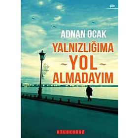 YALNIZLIĞIMA YOL ALMADAYIM - ADNAN OCAK