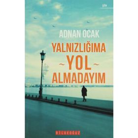 YALNIZLIĞIMA YOL ALMADAYIM - ADNAN OCAK