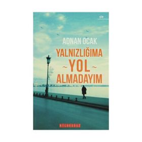 YALNIZLIĞIMA YOL ALMADAYIM - ADNAN OCAK