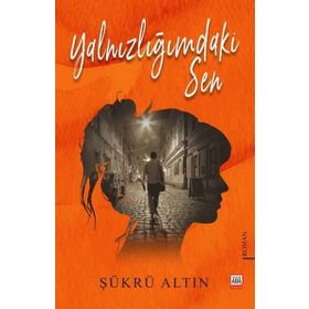 Yalnızlığımdaki Sen - Şükrü Altın