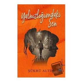 Yalnızlığımdaki Sen - Şükrü Altın