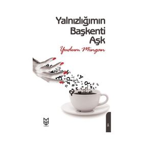 Yalnızlığımın Başkenti Aşk - Yudum Mingan
