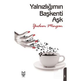 Yalnızlığımın Başkenti Aşk - Yudum Mingan