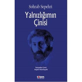 Yalnızlığımın Çinisi - Sohrap Sepehri